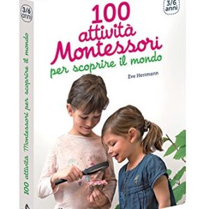 100 Attivit Montessori Per Scoprire Il Mondo 3 6 Anni Italiano Copertina Flessibile 9 Set 2016 0.jpg