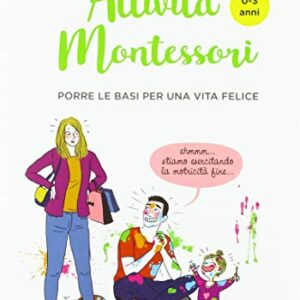 Attivit Montessori Da 0 A 3 Anni Porre Le Basi Per Una Via Felice Italiano Copertina Flessibile 28 Nov 2018 0.jpg