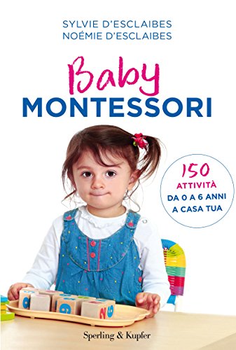 Baby Montessori 150 Attivit Da 0 A 6 Anni A Casa Tua Italiano Copertina Flessibile 13 Mar 2018 0.jpg