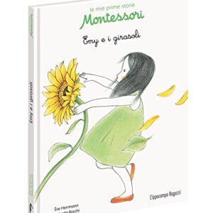 Emy E I Girasoli Le Mie Prime Storie Montessori Italiano Copertina Rigida 22 Feb 2017 0.jpg