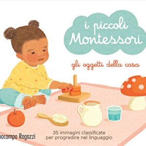 Gli Oggetti Della Casa I Piccoli Montessori Ediz A Colori Con 35 Carte Italiano Copertina Flessibile 28 Feb 2019 0.jpg