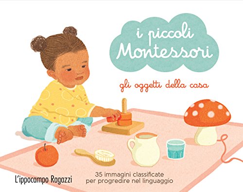 Gli Oggetti Della Casa I Piccoli Montessori Ediz A Colori Con 35 Carte Italiano Copertina Flessibile 28 Feb 2019 0.jpg