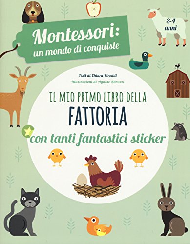 Il Mio Primo Libro Della Fattoria 3 4 Anni Montessori Un Mondo Di Conquiste Con Adesivi Ediz A Colori Italiano Copertina Flessibile 10 Apr 2018 0.jpg