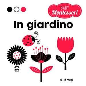 In Giardino Baby Montessori Ediz A Colori Italiano Cartonato 8 Ott 2019 0.jpg