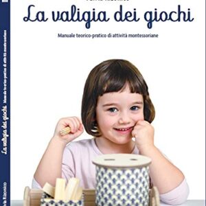 La Valigia Dei Giochi Manuale Teorico Pratico Di Attivit Montessoriane Italiano Copertina Flessibile 19 Set 2019 0.jpg