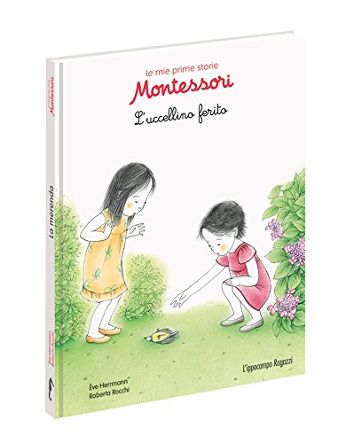 Luccellino Ferito Le Mie Prime Storie Montessori Italiano Copertina Rigida 22 Feb 2017 0.jpg