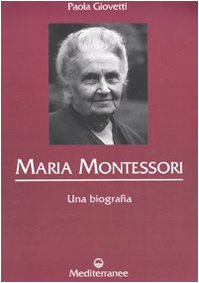 Maria Montessori Una Biografia Italiano Copertina Flessibile 28 Lug 2009 0.jpg