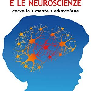 Maria Montessori E Le Neuroscienze Cervello Mente Educazione Italiano Copertina Flessibile 13 Giu 2019 0.jpg