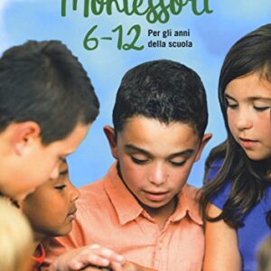 Montessori 6 12 Per Gli Anni Della Scuola Italiano Copertina Flessibile 30 Nov 2017 0.jpg