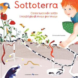 Sottoterra Per Conoscere Cosa Succede Sotto I Nostri Piedi Mese Per Mese Ediz Illustratacopertina Rigida Illustrato 15 Settembre 2016 0.jpg