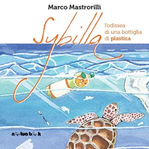 Sybilla Lodissea Di Una Bottiglia Di Plastica Ediz Illustrata Italiano Copertina Flessibile 1 Set 2018 0.jpg